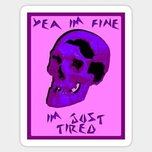 Yea I'm Fine Sticker